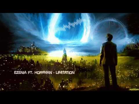 Ezenia ft. Hoffman - Limitation [HQ Edit]