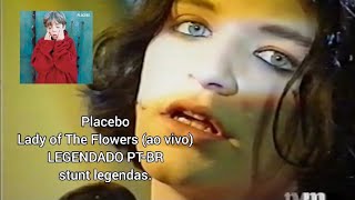 Placebo - Lady Of the Flowers (LEGENDADO PT-BR)