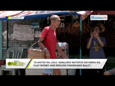 One North Central Luzon: 72-anyos na lolong tindero ng balut, nanlumo nang bayaran ng play money