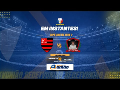 FLAMENGO CM X OS PAULO  - GRANDE FINAL - COPA CURITIBA SERIE C