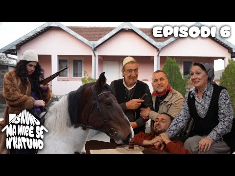 "Askund ma mirë se n'Katund" - Episodi 6