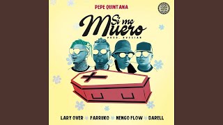 Pepe Quintana - Si Me Muero (Audio) ft. Farruko, Ñengo Flow, Lary Over, Darell