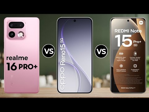 Redmi Note 15 Pro Plus Vs Realme 16 Pro Plus Vs Oppo Reno 15