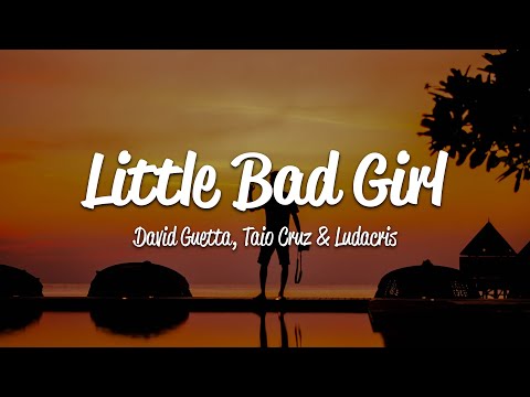 David Guetta - Little Bad Girl (Lyrics) ft. Taio Cruz, Ludacris