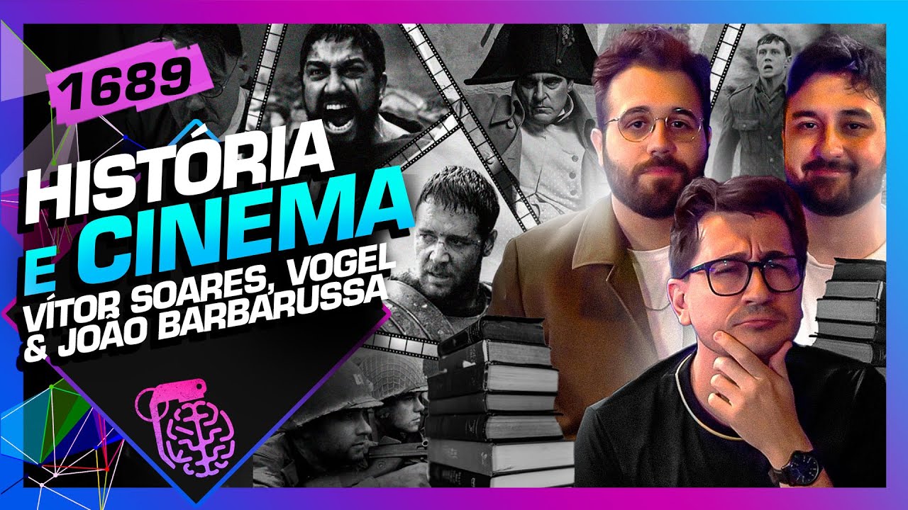 HISTÓRIA E CINEMA: VÍTOR SOARES, VITOR VOGEL E JOÃO BARBARUSSA - Inteligencia Ltda. Podcast #1689