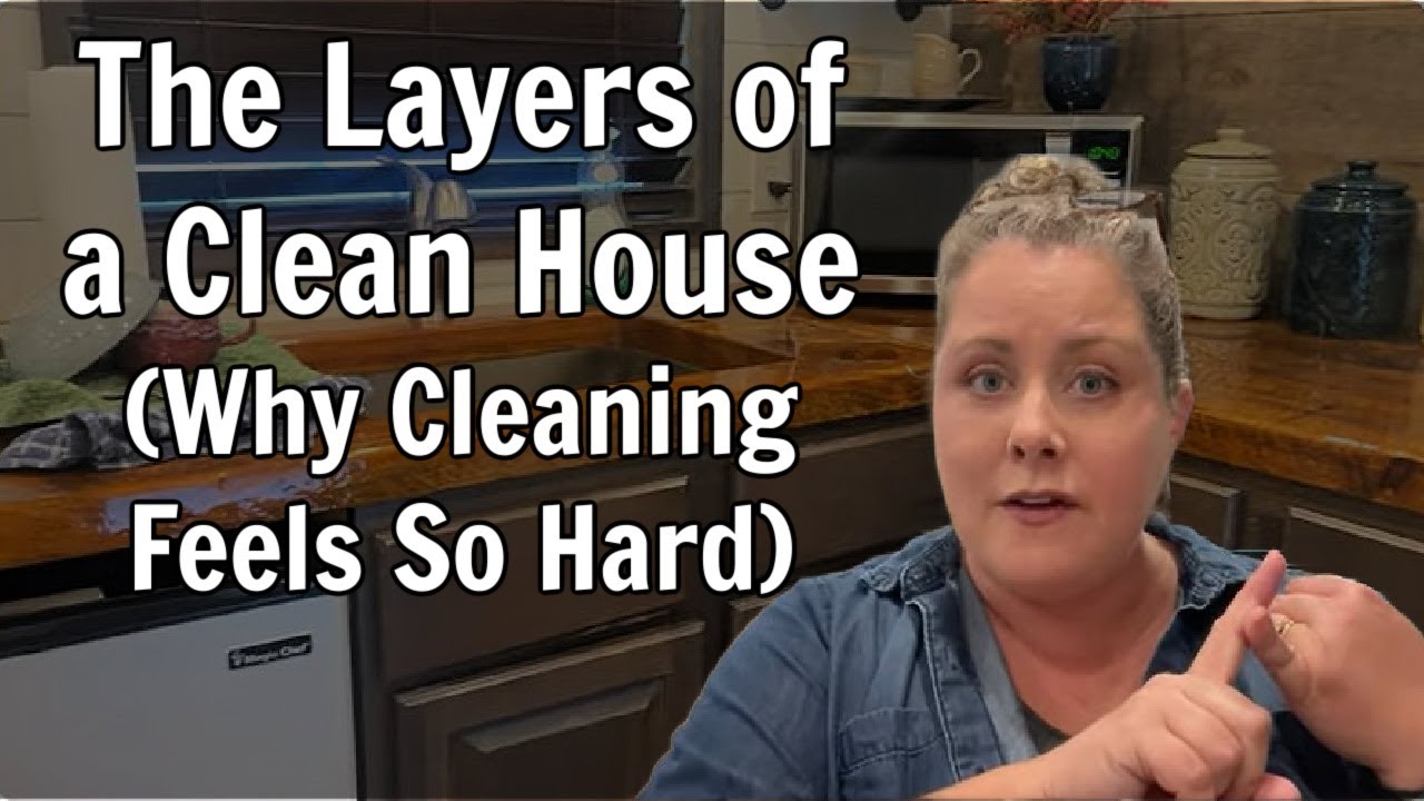 Understanding The Layers Of A Clean House Why Cleaning Feels