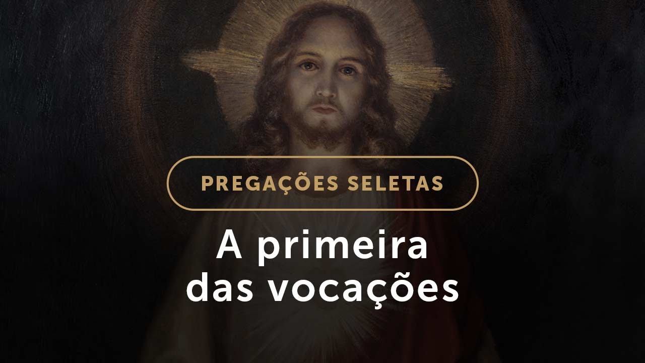Unir-se a Jesus: a primeira das vocações (Pregações Seletas, #38)