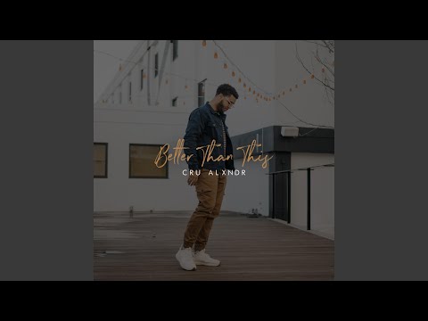 Better Than This (I Need You)