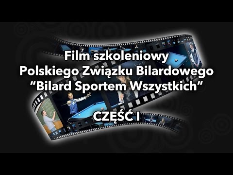 Nauka gry w Bilard -Film Szkoleniowy Polskiego Związku Bilardowego Bilard Sportem Wszystkich - I cz.