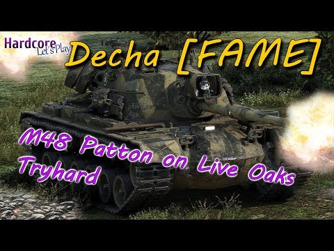 WOT: One of the best EU player in action, Decha [FAME] in a M48 Patton on Live Oaks, WORLD OF T