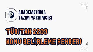 Academetrica Yazım Yardımcısı TÜBİTAK 2209 Konu Belirleme Rehberi