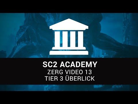 SC2 Academy: Zerg 13 - Tier 3 Überblick
