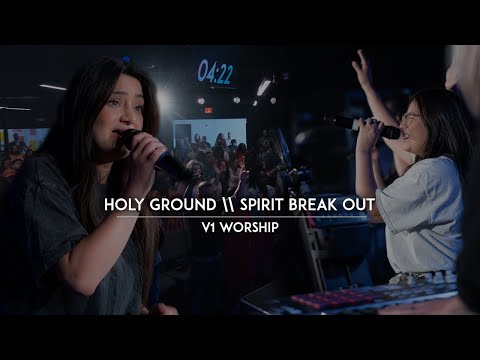 Holy Ground + Spirit Break Out + Spontaneous | V1 Worship
