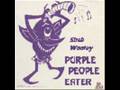 One Eyed one Horned Flying Purple People Eater ...