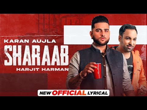 KARAN AUJLA | Sharab (Official Lyrical) | Ft Harjit Harman | Tru-Skool | Latest Punjabi Song 2021