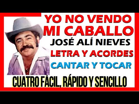 YO NO VENDO MI CABALLO José Alí Nieves. Letra y Acordes Tutorial CUATRO FÁCIL RÁPIDO Y SENCILLO