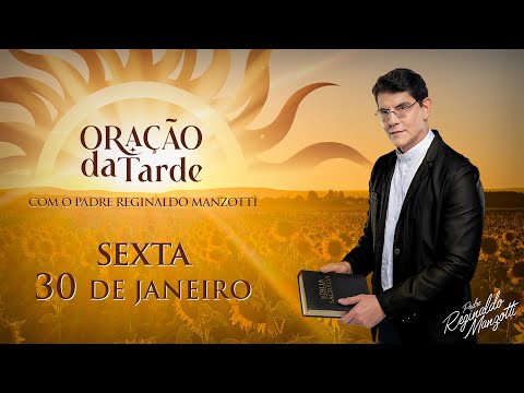 ORAÇÃO DA TARDE | 30/01/2026 | @PadreManzottiOficial