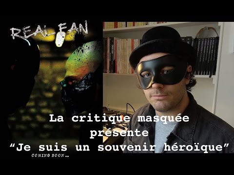 La critique masquée présente : "Je suis un souvenir héroïque"