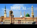Darood Taj By Qari Obaid Ur Rehman