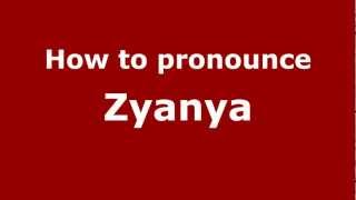 How to pronounce Zyanya