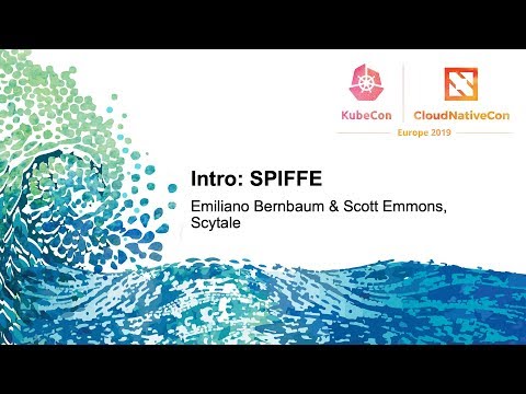 Intro: SPIFFE - Emiliano Bernbaum & Scott Emmons, Scytale
