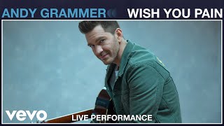 Andy Grammer - &quot;Wish You Pain&quot; Live Performance | Vevo