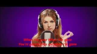 Anna Kendrick - Cups &#39;&#39;When I&#39;m Gone&#39;&#39; (Radio Version) Pitch Perfect (Full HD +Lyrics)