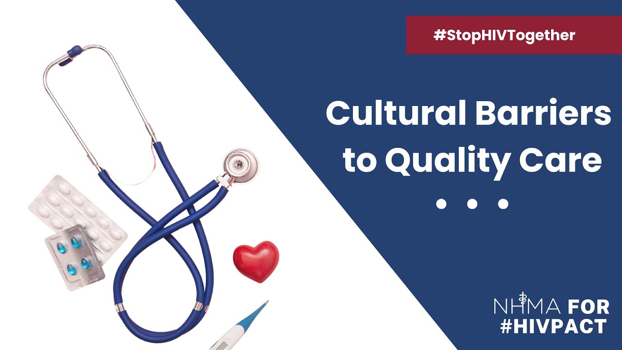 Cultural Barriers to Quality Care #StopHIVTogether