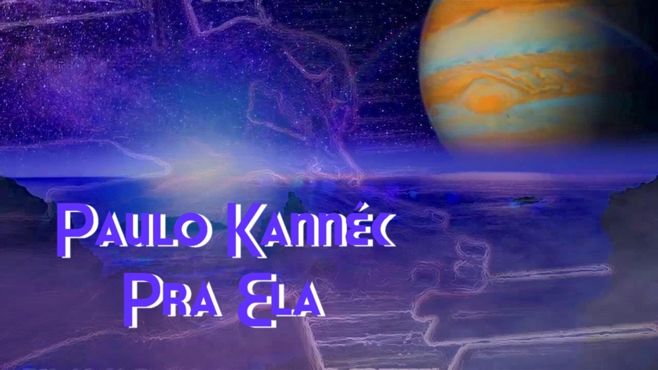 PAULO KANNÉC - PRA ELA