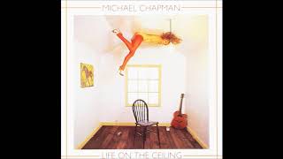 Michael Chapman - Life on the Ceiling (full album)