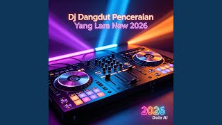 Download lagu Dj Dangdut Penceraian Yang Lara New 2026 mp3 Download lagu Dj Dangdut Penceraian Yang Lara New 2026 mp3