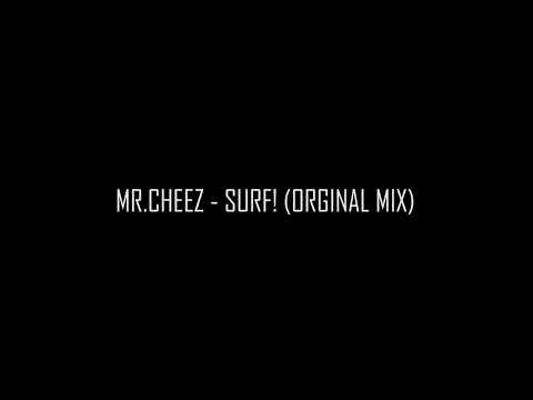 MR CHEEZ - SURF! (ORGINAL MIX)