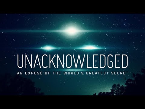 Unacknowledged  - An Exposé of the World's Greatest Secret
