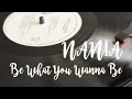 Nania Yusuf - Be What You Wanna Be (Video Lirik)