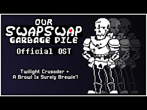 [Undertale: Swapswap] Twilight Crusader and A Brawl Is Surely Brewin'! Soundtrack Video