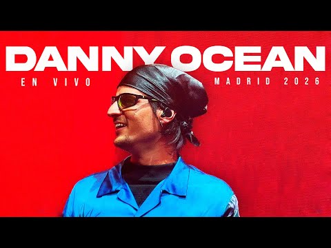 DANNY OCEAN MADRID 2026 CONCIERTO COMPLETO 4K
