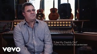 Vince Gill - Like My Daddy Did (Cut X Cut)