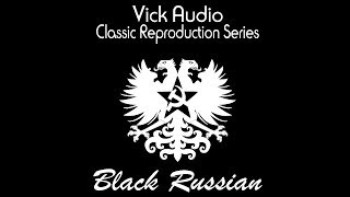 Vick Audio Black Russian BMP Classic Reproduction