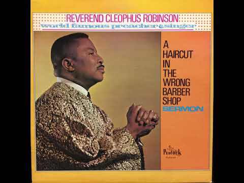 Reverend Cleophus Robinson - A Haircut in The Wrong Barber Shop