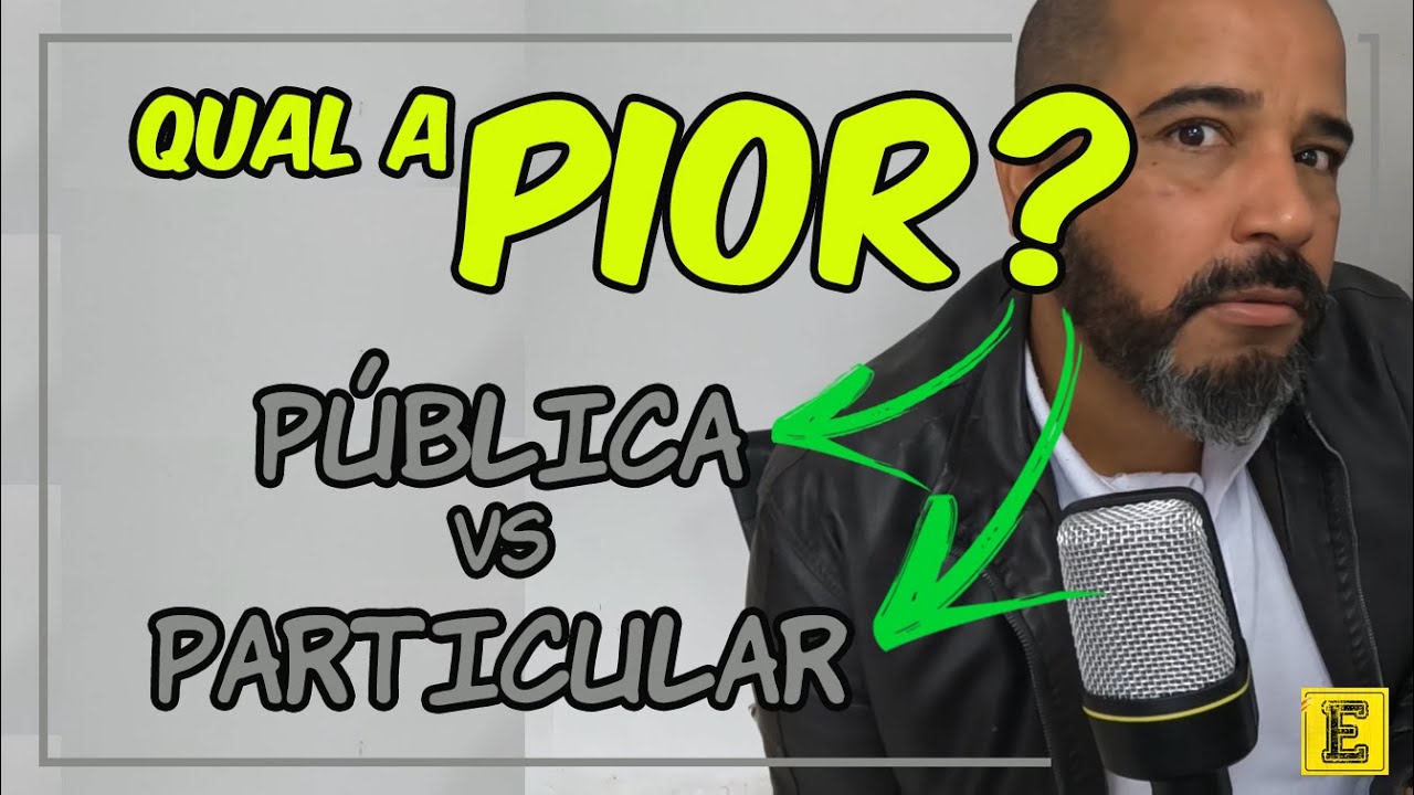 Público x Particular | Qual a pior escola? Como é para um professor trabalhar nas duas escolas?