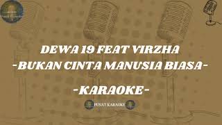 Download lagu Dewa19 Feat Virzha - Bukan Cinta Manusia Biasa (Karaoke) mp3