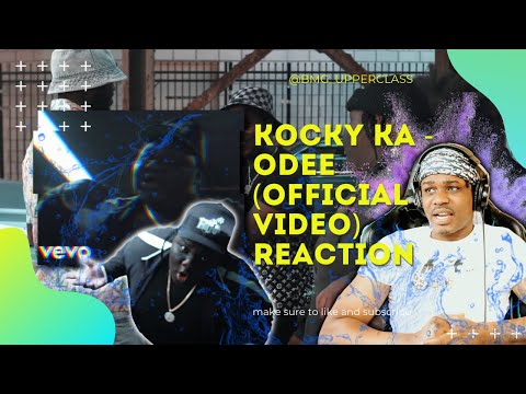 KOCKY KA - ODEE (official video) Upper Cla$$ Reaction