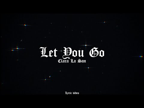 Clara La San - Let You Go (Lyric Video)
