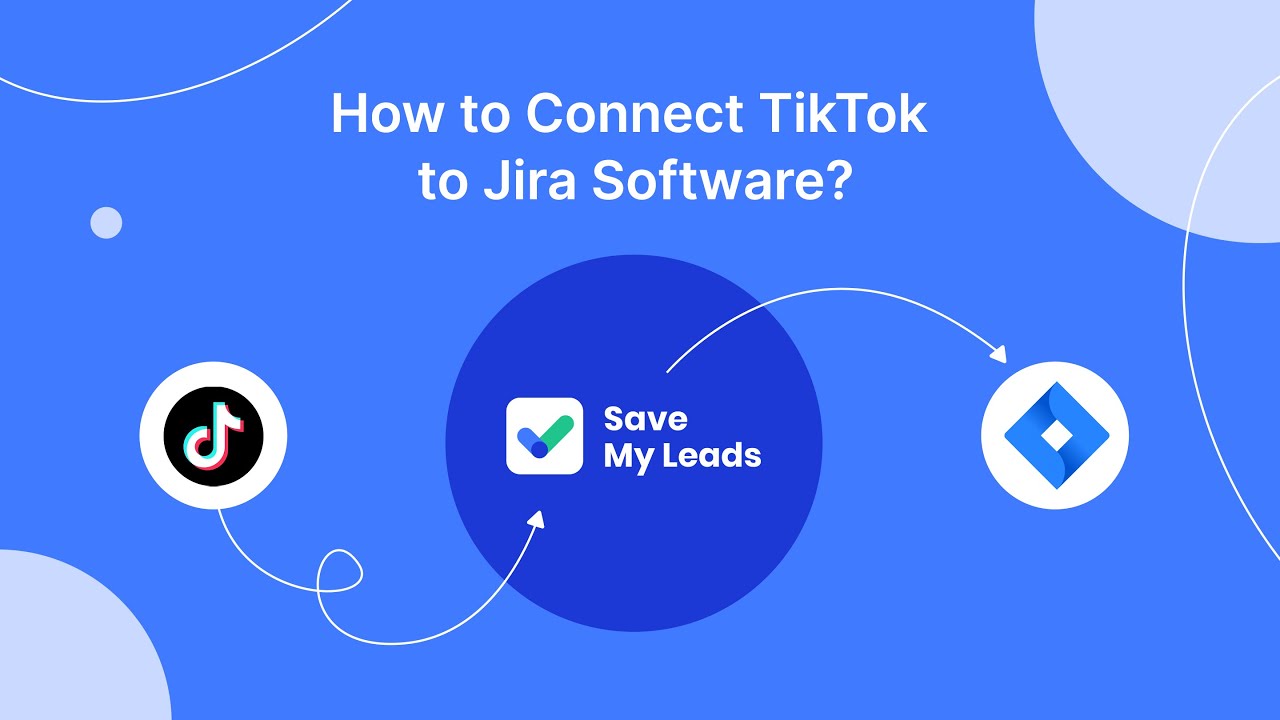 How to Connect TikTok to Jira Software How to Connect TikTok to Jira Software