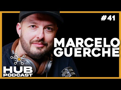 MARCELO GUERCHE I HUB Podcast - EP 41