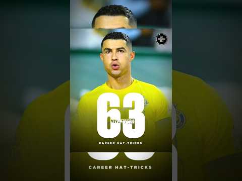 63 hat tricks 🥵👑..... #ronaldo #cr7 #cristianoronaldo #alnassr #messi #feed #shorts #fyp