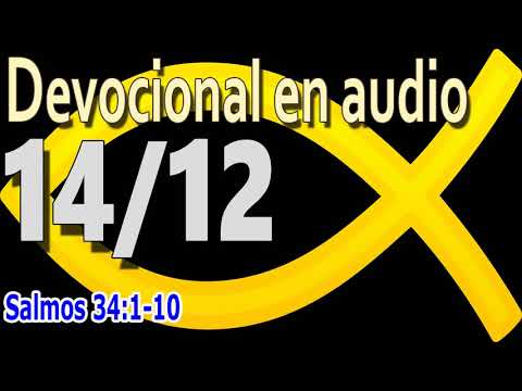Devocional en audio 14/12 - Salmos 34:1-10