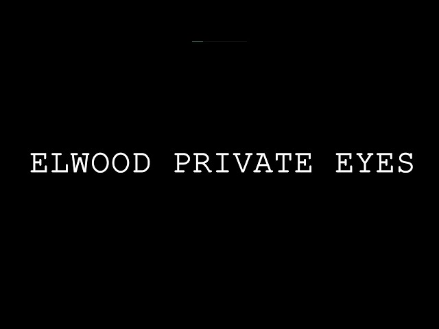 Elwood Private Eyes (FULL FILM)