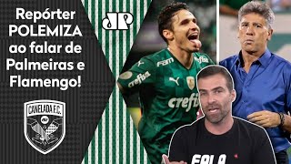 “Do jeito que o Palmeiras está jogando, o Flamengo…”: Repórter polemiza, e debate ferve