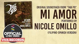 Nicole Omillo — Mi Amor (Filipino-Spanish Version) | from "Tabi Po" [Official Lyric Video]